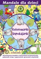 Kolorowanki uspokajanki. Mandale dla dzieci. Autor: Michałowska Tamara, Magdalena Gawrońska. SmakLiter.pl Okładka książki Kolorowanki uspokajanki. Mandale dla dzieci