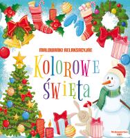 Kolorowe święta. Malowanki relaksacyjne. Autor: Opracowanie zbiorowe. SmakLiter.pl Okładka książki Kolorowe święta. Malowanki relaksacyjne