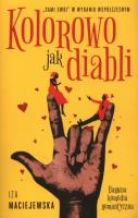 Kolorowo jak diabli. Autor: Iza Maciejewska. SmakLiter.pl Okładka książki Kolorowo jak diabli