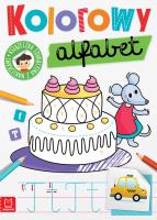 Kolorowy alfabet. Edukacyjna książeczka. Autor: Podgórska Anna, Monika Zubrycka. SmakLiter.pl Okładka książki Kolorowy alfabet. Edukacyjna książeczka