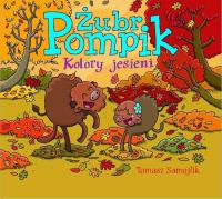 Kolory jesieni. Żubr Pompik. Autor: Samojlik Tomasz. SmakLiter.pl Okładka książki Kolory jesieni. Żubr Pompik