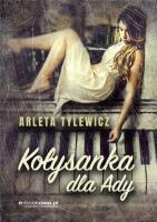 Kołysanka dla Ady. Autor: Arleta Tylewicz. SmakLiter.pl Okładka książki Kołysanka dla Ady