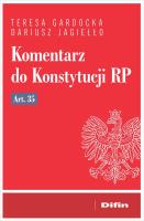 Komentarz do Konstytucji RP art. 35. Autor: Gardocka Teresa, Jagiełło Dariusz. SmakLiter.pl Okładka książki Komentarz do Konstytucji RP art. 35