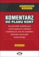 Komentarz do planu kont dla jednostek budżetowych i samorządowych zakładów budżetowych. Autor: Augustowska Maria, Rup Wojciech. SmakLiter.pl Okładka książki Komentarz do planu kont dla jednostek budżetowych i samorządowych zakładów budżetowych
