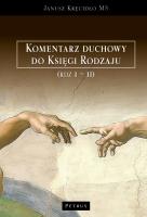 Komentarz duchowy do Księgi Rodzaju (Rdz. 1 – 11). Autor: Janusz Kręcidło. SmakLiter.pl Okładka książki Komentarz duchowy do Księgi Rodzaju (Rdz. 1 – 11)