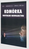 Komórka. Wirtualne niewolnictwo. Autor: Andrzej Zwoliński. SmakLiter.pl Okładka książki Komórka. Wirtualne niewolnictwo