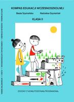 Kompas Edukacji Wczesnoszkolnej klasa II. Autor: Beata Szymańska, Radosław Szymański. SmakLiter.pl Okładka książki Kompas Edukacji Wczesnoszkolnej klasa II