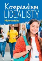Kompendium licealisty. Matematyka. Autor: Opracowanie zbiorowe. SmakLiter.pl Okładka książki Kompendium licealisty. Matematyka