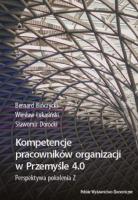 Kompetencje pracowników organizacji w Przemyśle 4.0. Perspektywa pokolenia Z. Autor: Bińczycki Bernard, Łukasiński Wiesław, Dorocki S.. SmakLiter.pl Okładka książki Kompetencje pracowników organizacji w Przemyśle 4.0. Perspektywa pokolenia Z