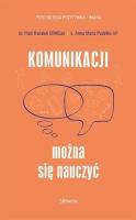 Komunikacji można się nauczyć. Autor: Anna Maria Pudełko, Piotr Kwiatek. SmakLiter.pl Okładka książki Komunikacji można się nauczyć
