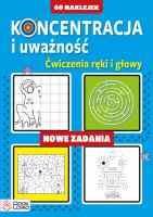 Koncentracja i uważność. Nowe zadania. Autor:   Praca zbiorowa. SmakLiter.pl Okładka książki Koncentracja i uważność. Nowe zadania