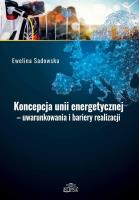 Okładka książki Koncepcja unii energetycznej - uwarunkowania..
