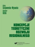 Koncepcje teoretyczne rozwoju regionalnego. Autor: Alicja Szajnowska-Wysocka, Sławomir Sitek. SmakLiter.pl Okładka książki Koncepcje teoretyczne rozwoju regionalnego
