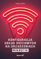 Konfiguracja usług sieciowych na urządzeniach MikroTik. Autor: Łukasz Guziak. SmakLiter.pl Okładka książki Konfiguracja usług sieciowych na urządzeniach MikroTik