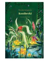 Koniberki (wyd. 2022). Autor: Weronika Szelęgiewicz. SmakLiter.pl Okładka książki Koniberki (wyd. 2022)