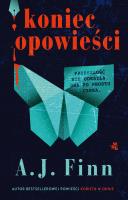 Koniec opowieści. Autor: A.J. Finn. SmakLiter.pl Okładka książki Koniec opowieści