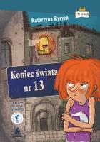 Koniec świata nr.13. Autor: Ryrych Katarzyna. SmakLiter.pl Okładka książki Koniec świata nr.13