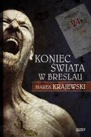 Koniec świata w Breslau w.2. Autor: Marek Krajewski. SmakLiter.pl Okładka książki Koniec świata w Breslau w.2