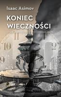 Koniec Wieczności. Autor: Asimov Isaac. SmakLiter.pl Okładka książki Koniec Wieczności