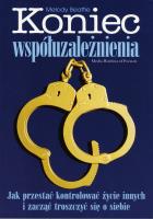 Koniec współuzależnienia. Autor: Melody Beattie, Andrzej Jankowski (red.). SmakLiter.pl Okładka książki Koniec współuzależnienia