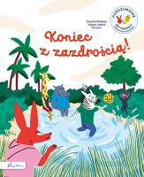 Koniec z zazdrością! Porozumienie bez przemocy objaśnione dzieciom. Autor: Caroline Pellissier, Aladjidi Virginie. SmakLiter.pl Okładka książki Koniec z zazdrością! Porozumienie bez przemocy objaśnione dzieciom