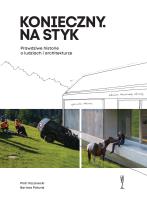Konieczny. Na styk Prawdziwe historie o ludziach i architekturze. Autor: Kozanecki Piotr, Paturej Bartosz. SmakLiter.pl Okładka książki Konieczny. Na styk Prawdziwe historie o ludziach i architekturze