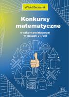 Konkursy matematyczne w SP w klasach VII-VIII. Autor: Bednarek Witold. SmakLiter.pl Okładka książki Konkursy matematyczne w SP w klasach VII-VIII