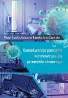 Konsekwencje pandemii koronawirusa dla przemysłu obronnego. Autor: Soroka Paweł, Katarzyna Rawska, Zagórska Anna. SmakLiter.pl Okładka książki Konsekwencje pandemii koronawirusa dla przemysłu obronnego