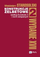 Konstrukcje żelbetowe według Eurokodu 2 i norm związanych. Tom 2. Autor: Starosolski Włodzimierz. SmakLiter.pl Okładka książki Konstrukcje żelbetowe według Eurokodu 2 i norm związanych. Tom 2