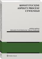 Konstytucyjne aspekty procesu cywilnego. Autor: Zembrzuski Tadeusz, Aleksandra Orzeł-Jakubowska. SmakLiter.pl Okładka książki Konstytucyjne aspekty procesu cywilnego
