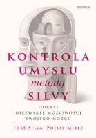 Kontrola umysłu metodą Silvy. Odkryj niezwykłe.... Autor: Jos Silva, Miele Philip. SmakLiter.pl Okładka książki Kontrola umysłu metodą Silvy. Odkryj niezwykłe...