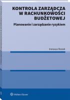 Kontrola zarządcza w rachunkowości budżetowej. Planowanie i zarządzanie ryzykiem. Autor: Rosiek Ireneusz. SmakLiter.pl Okładka książki Kontrola zarządcza w rachunkowości budżetowej. Planowanie i zarządzanie ryzykiem