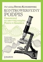 Kontrowersyjny podpis. Odpowiedź na krytykę książki Podpis w komórce. Autor: David Klinghoffer. SmakLiter.pl Okładka książki Kontrowersyjny podpis. Odpowiedź na krytykę książki Podpis w komórce