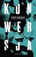 Konwersja - uszkodzone. Autor: Rogoża Piotr. SmakLiter.pl Okładka książki Konwersja - uszkodzone
