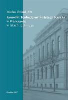 Konwikt Teologiczny Świętego Krzyża w Warszawie.... Autor: Wacław Umiński CM. SmakLiter.pl Okładka książki Konwikt Teologiczny Świętego Krzyża w Warszawie...