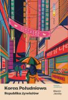 Korea Południowa. Republika żywiołów. Autor: Marcin Jacoby. SmakLiter.pl Okładka książki Korea Południowa. Republika żywiołów