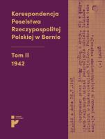 Okładka książki Korespondencja Poselstwa Rzeczypospolitej Polskiej w Bernie. Tom 2. 1942