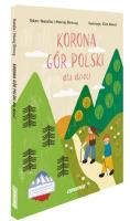 Korona Gór Polski dla dzieci. Autor: Bireccy Natalia i Maciej. SmakLiter.pl Okładka książki Korona Gór Polski dla dzieci