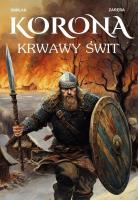 Korona. Krwawy świt. Autor: Similak Zygmunt, Robert Zaręba. SmakLiter.pl Okładka książki Korona. Krwawy świt