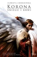 Korona śniegu i krwi (okładka miękka). Autor: Cherezińska Elżbieta. SmakLiter.pl Okładka książki Korona śniegu i krwi (okładka miękka)