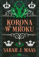 Korona w mroku. Szklany Tron. Tom 2 wyd. 2023. Autor: Sarah J. Maas. SmakLiter.pl Okładka książki Korona w mroku. Szklany Tron. Tom 2 wyd. 2023