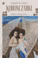 Koronczarki. Klątwa rodziny Flores. Autor: Anglica Lopes, Katarzyna Mojkowska, Ewa Kosiba. SmakLiter.pl Okładka książki Koronczarki. Klątwa rodziny Flores