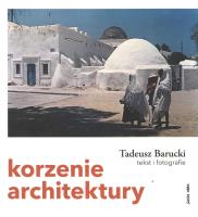 Korzenie architektury. Autor: Tadeusz Barucki. SmakLiter.pl Okładka książki Korzenie architektury