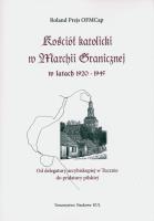 Okładka książki Kościół katolicki w Marchii Granicznej w latach 1920-1945