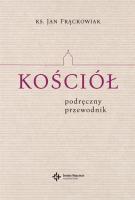 Kościół. Podręczny przewodnik. Autor: Jan Frąckowiak. SmakLiter.pl Okładka książki Kościół. Podręczny przewodnik