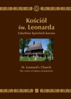 Okładka książki Kościół św. Leonarda. Zabytków lipnickich koro