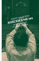 Kościoła nie ma. Wspomnienia po seminarium. Autor: Robert Samborski. SmakLiter.pl Okładka książki Kościoła nie ma. Wspomnienia po seminarium