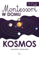 Kosmos. Montessori w domu. Autor: Lidia Rzeszutko, Karolina Nogas. SmakLiter.pl Okładka książki Kosmos. Montessori w domu