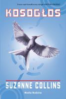 Kosogłos. Igrzyska śmierci. Tom 3. Autor: Suzanne Collins. SmakLiter.pl Okładka książki Kosogłos. Igrzyska śmierci. Tom 3