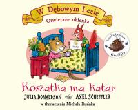 Koszatka ma katar. Autor: Donaldson Julia, Scheffler Axel. SmakLiter.pl Okładka książki Koszatka ma katar